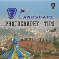 7 Quick Landscape Photography Tips